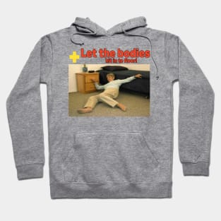 Let The Bodies Hit The Floor Funny Meme Hoodie